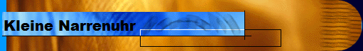 Kleine Narrenuhr       
